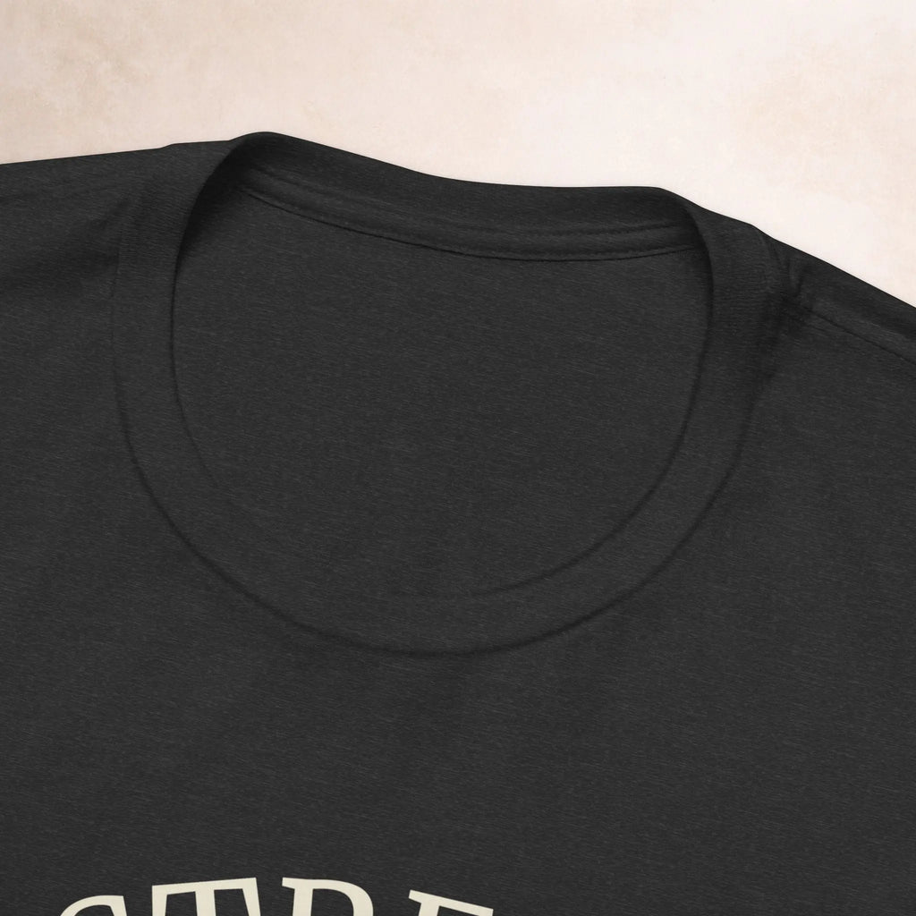 My Strength Requires Tee Printify