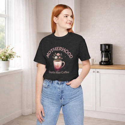 Motherhood Starts After Coffee Tee Printify