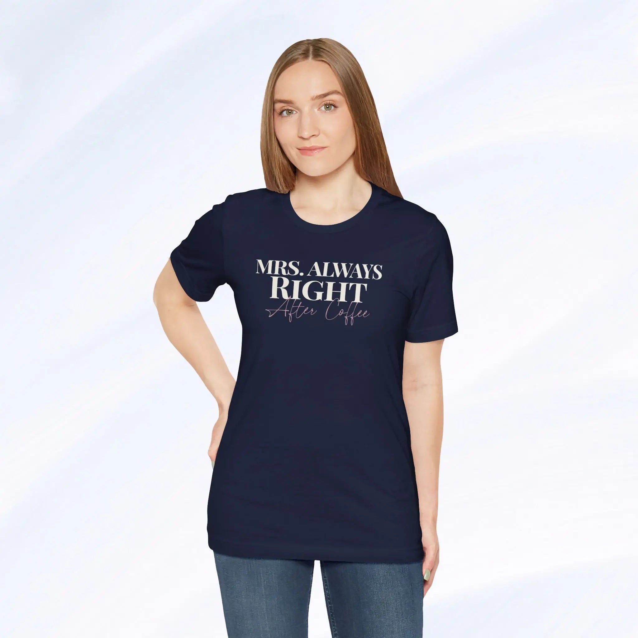 Mrs. Always Right After Coffee Tee Printify