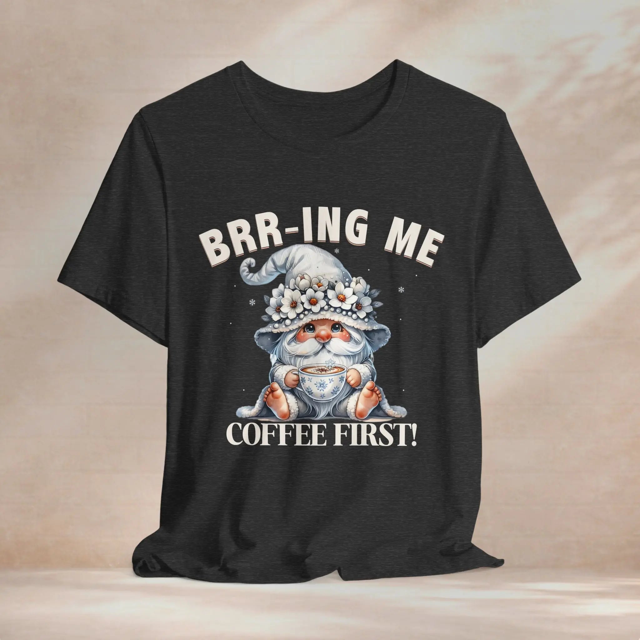 Brr-ing Me Coffee First Gnome Tee Printify