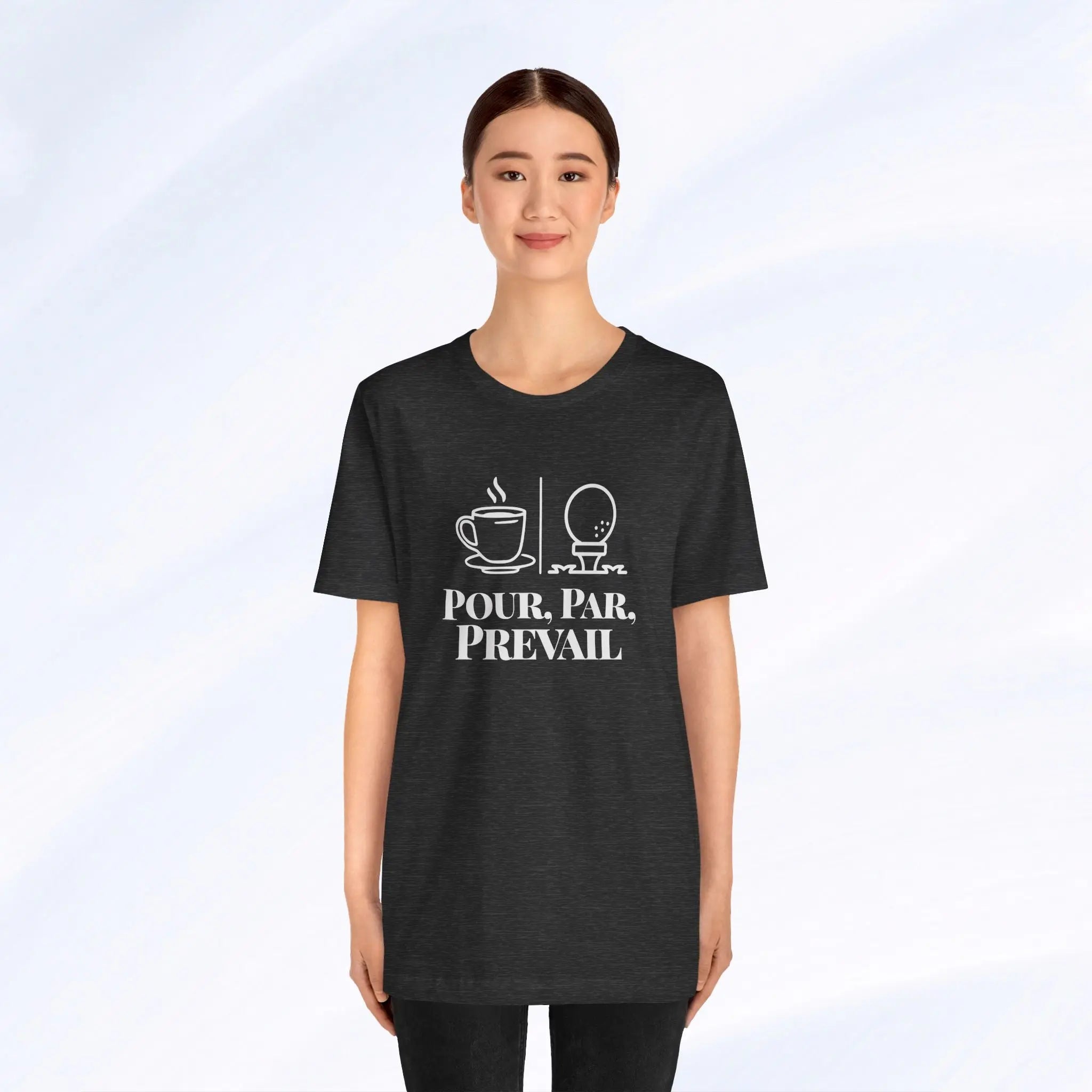 Pour. Par. Prevail. Tee Printify