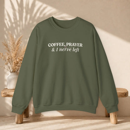 Coffee, Prayer & 1 Nerve Left Sweatshirt Printify