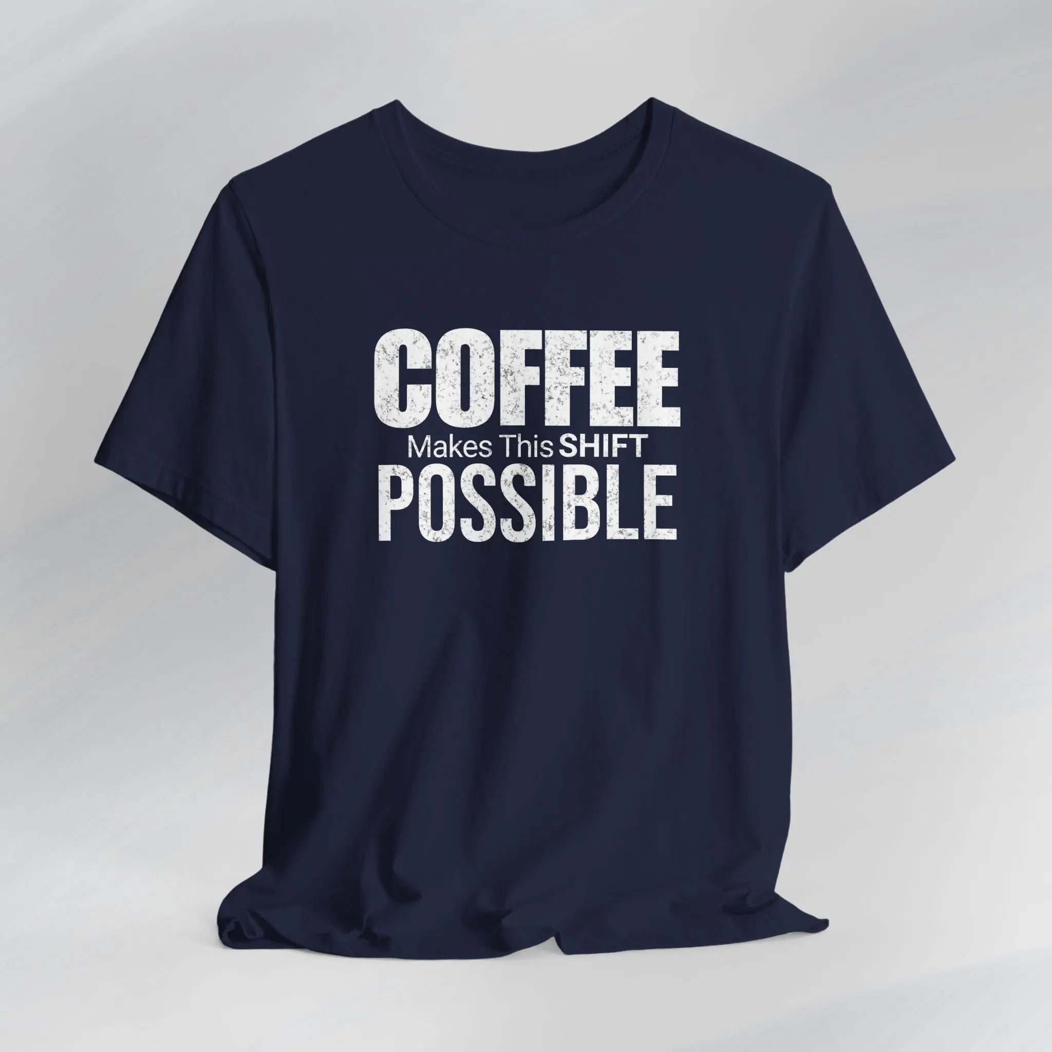 Coffee Makes This Shift Possible T-Shirt Printify