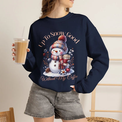 Copy of Copy of Up To Snow Good Sweatshirt
