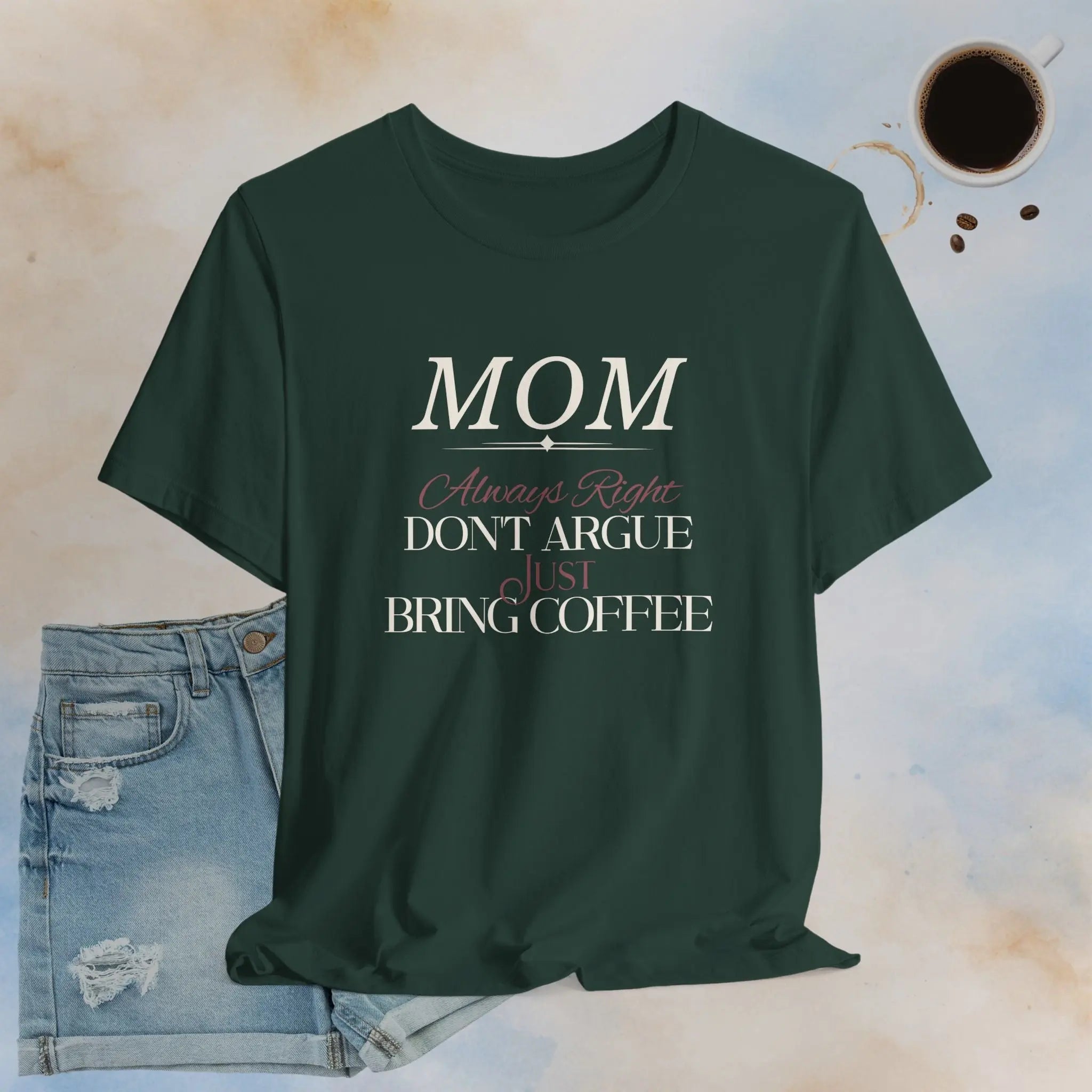 Mom Always Right T‑Shirt - Boldly Bitter Company