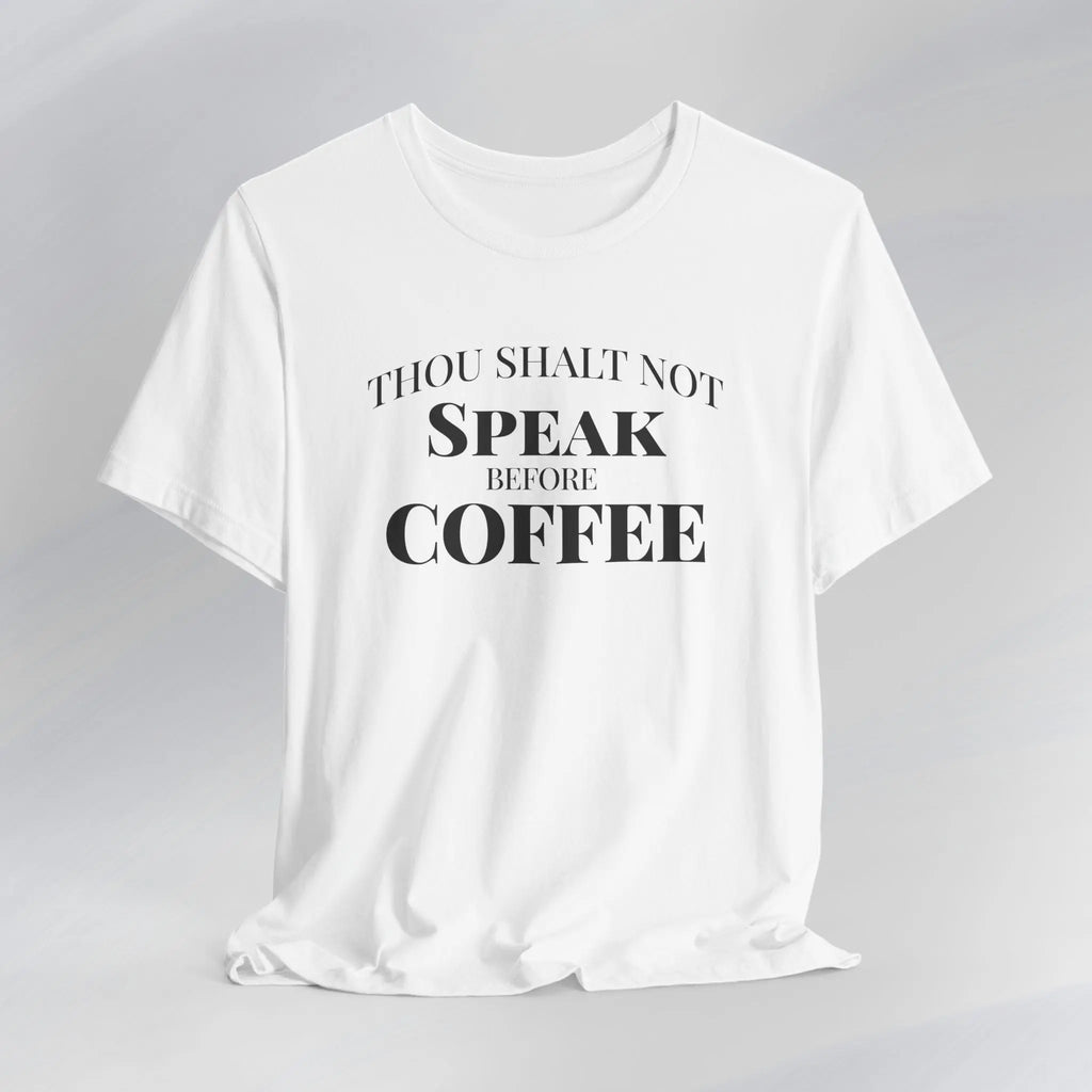 Thou Shalt Not Speak Coffee T-Shirt Printify