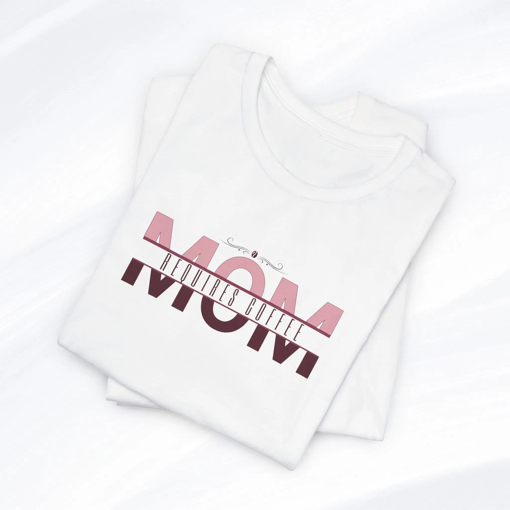 Mom Requires Coffee Tee Printify