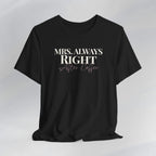 Mrs. Always Right After Coffee Tee Printify
