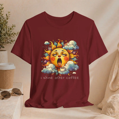 Shine After Coffee T-Shirt Printify