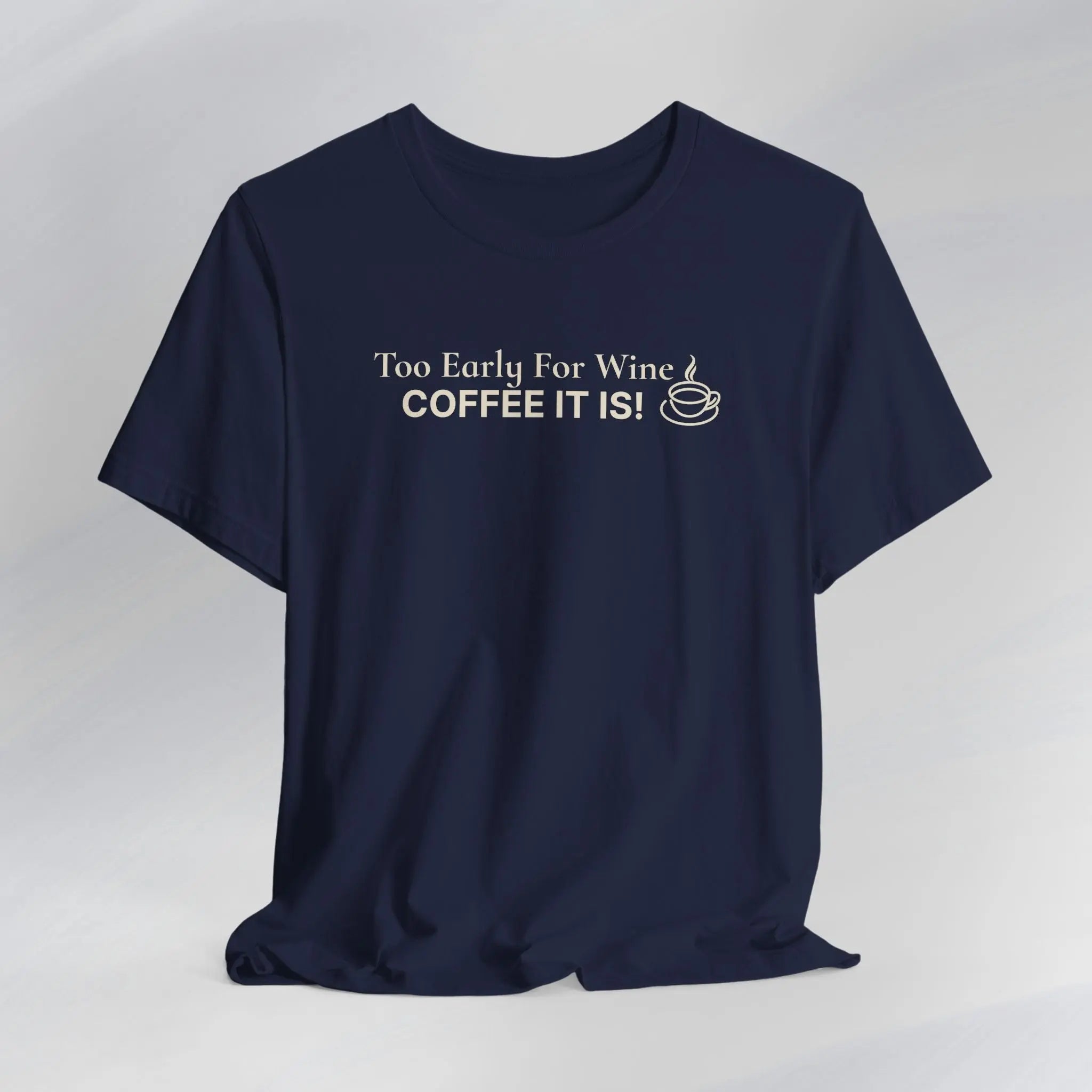 Coffee It Is Tee Printify