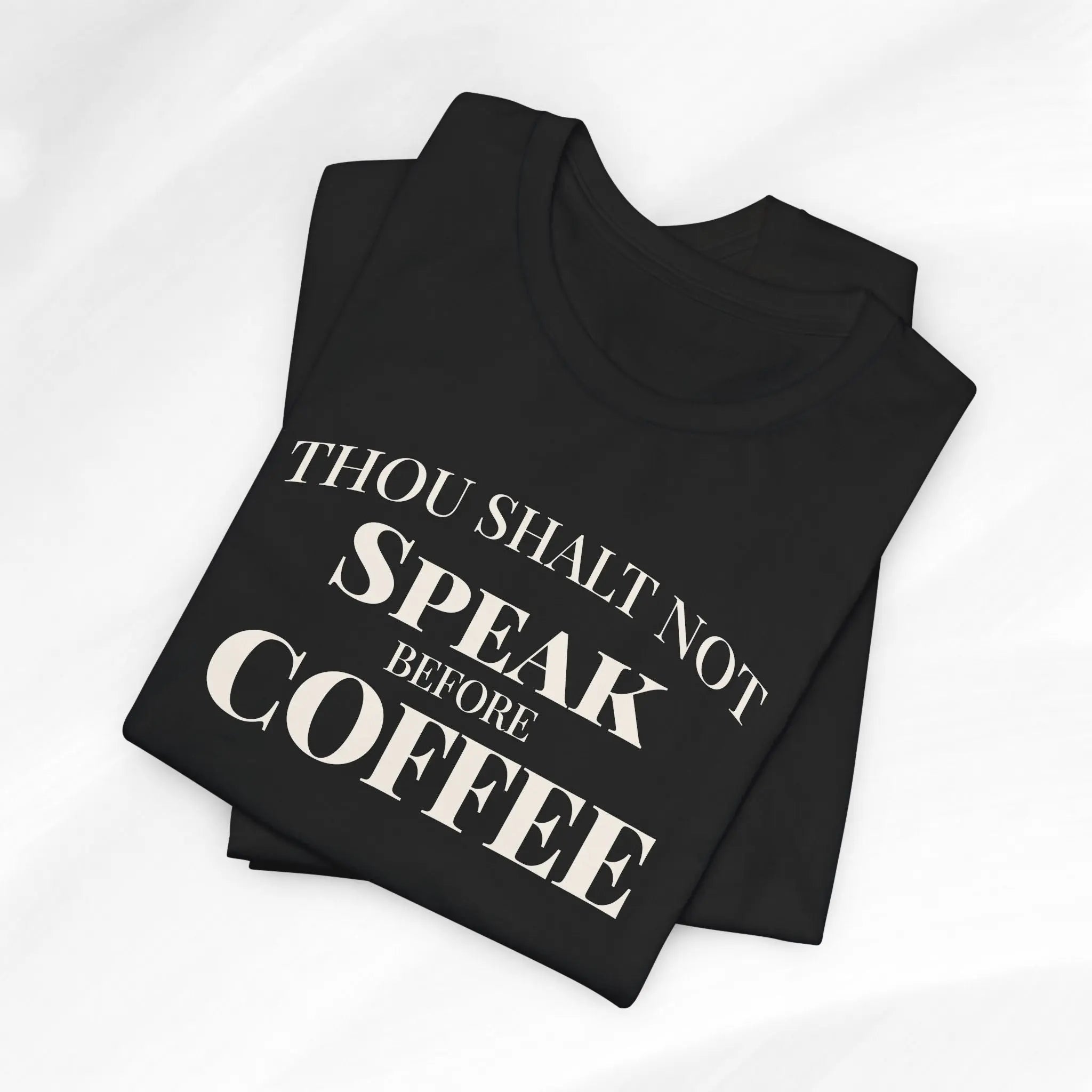 Thou Shalt Not Speak Coffee T-Shirt Printify