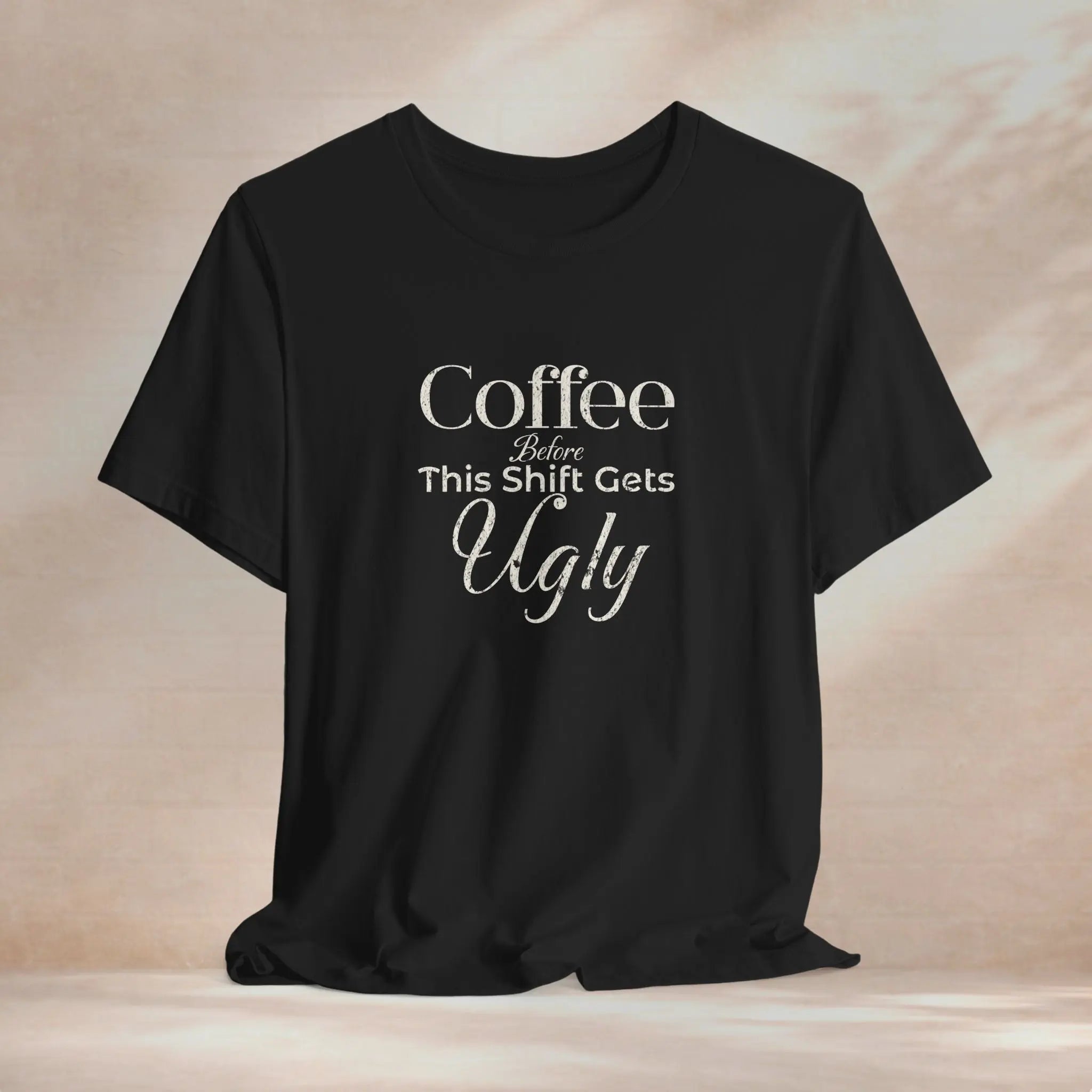 Coffee Before This Gets Ugly Tee Printify