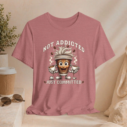 Not Addicted Just Committed Tee Printify