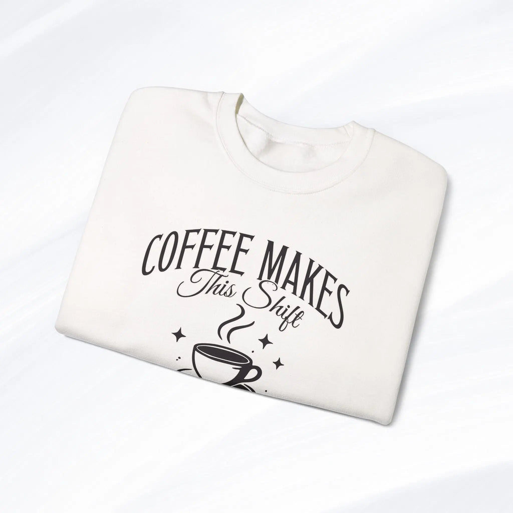 Coffee Makes This Shift Tolerable Sweatshirt Printify