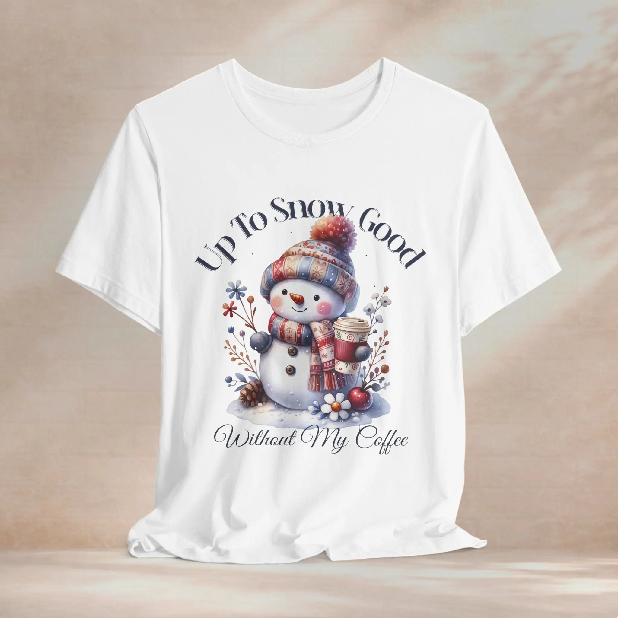 Up To Snow Good T-Shirt Printify