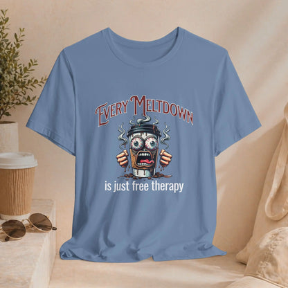 Every Meltdown Therapy T-Shirt - Boldly Bitter Company