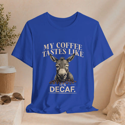 Coffee Tastes Like Decaf Tee - Boldly Bitter Company