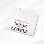 Thou Shalt Not Speak Before Coffee Sweatshirt Printify