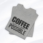 Coffee Makes This Shift Possible T-Shirt Printify