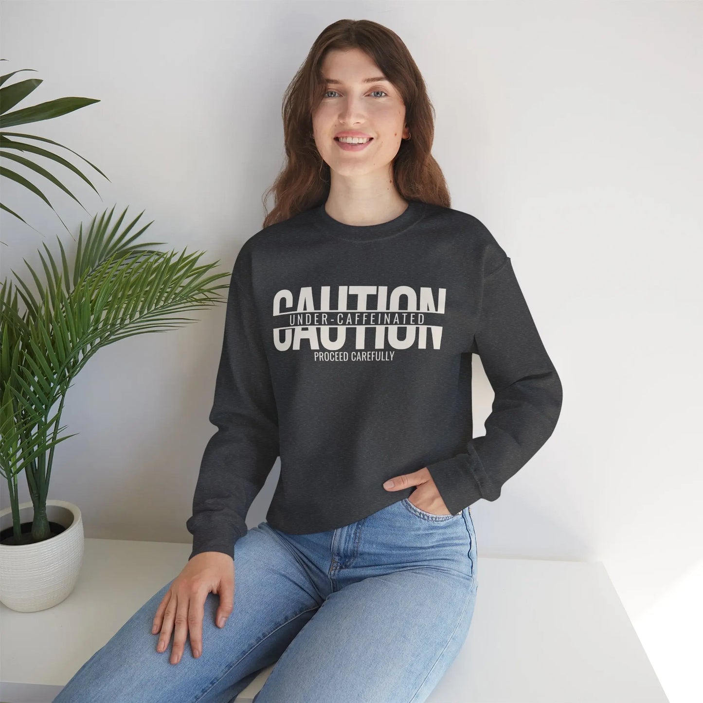 Caution Undercaffeinated Sweatshirt Printify