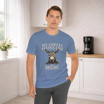 Coffee Tastes Like Decaf Tee - Boldly Bitter Company