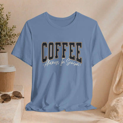 Coffee Always in Season Tee - Boldly Bitter Company