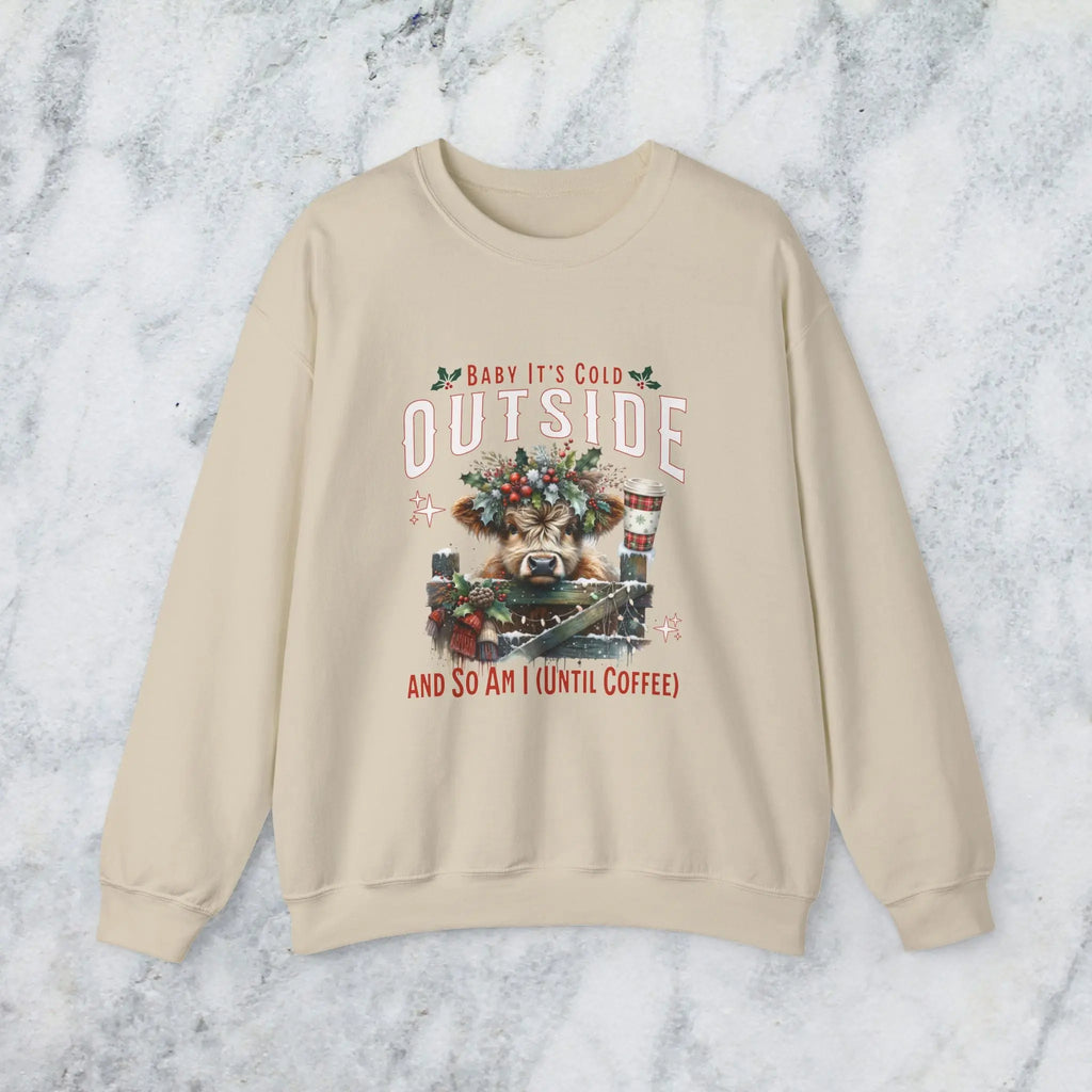 Baby Its Cold Outside Sweatshirt - (And So Am I Until Coffee)' Cozy Winter Cow Shirt Printify