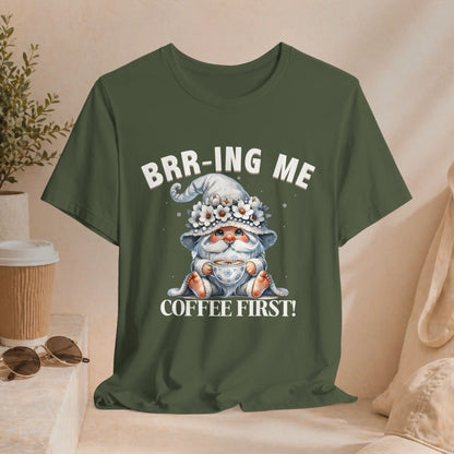 Brr-ing Me Coffee First Gnome Tee Printify