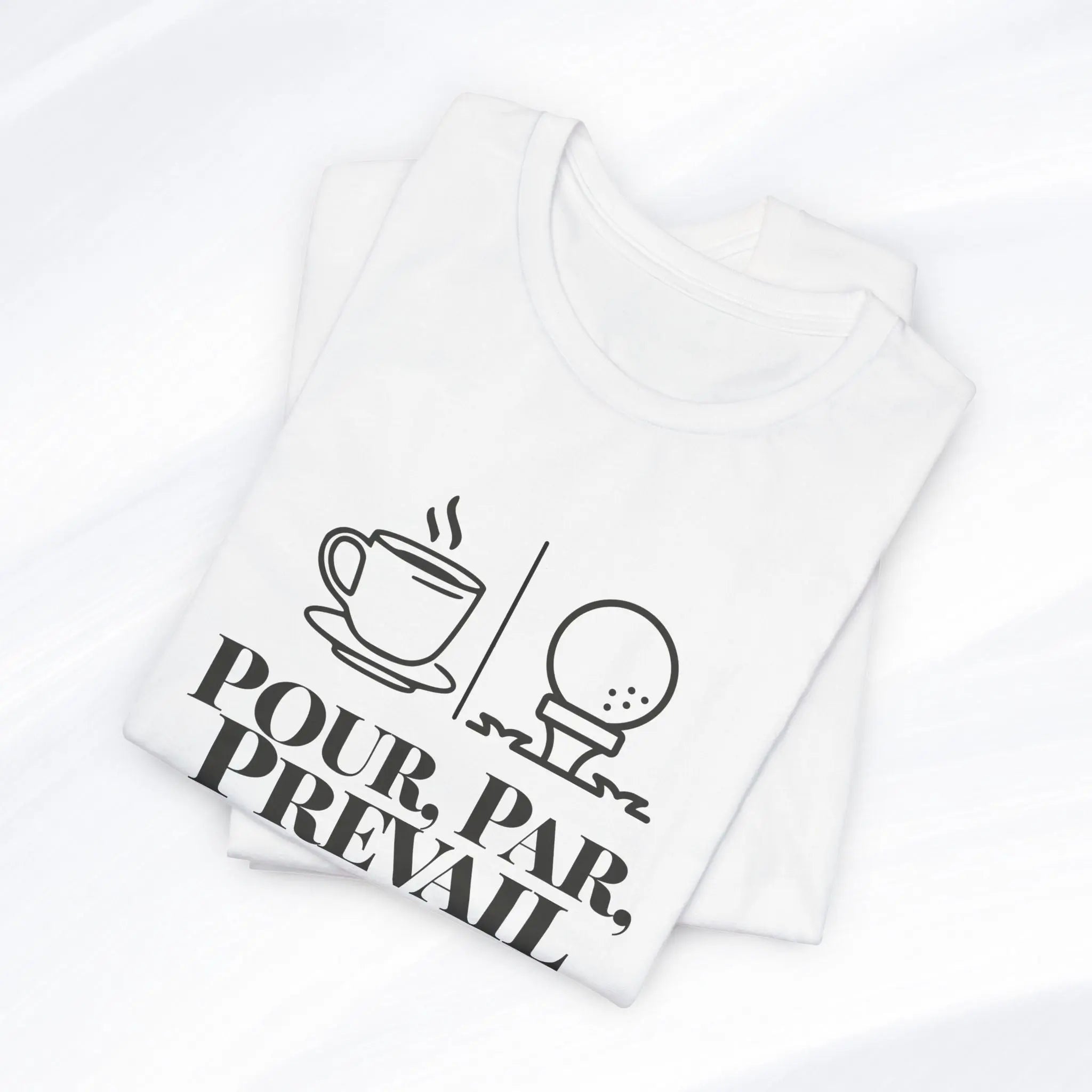 Pour. Par. Prevail. Tee Printify