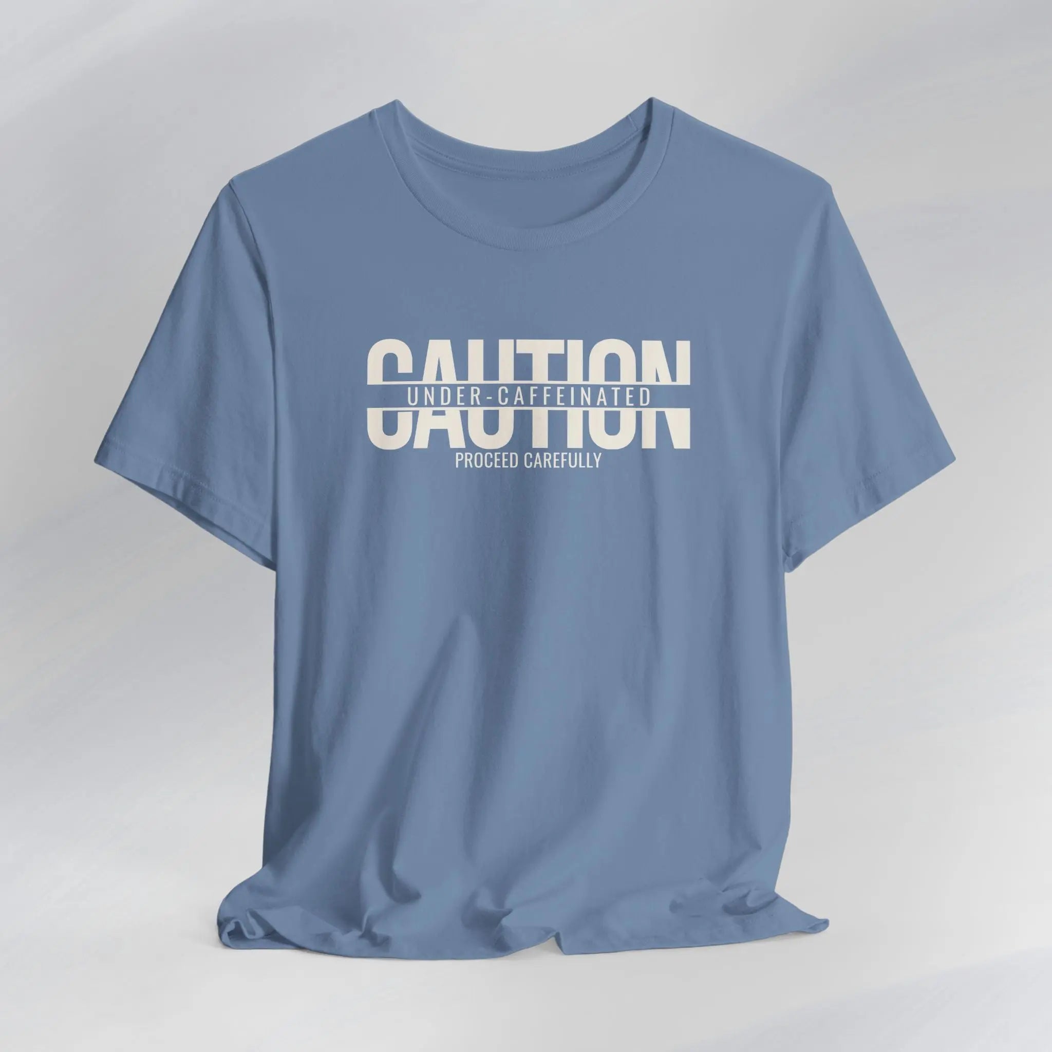 Caution Undercaffeinated Tee Printify
