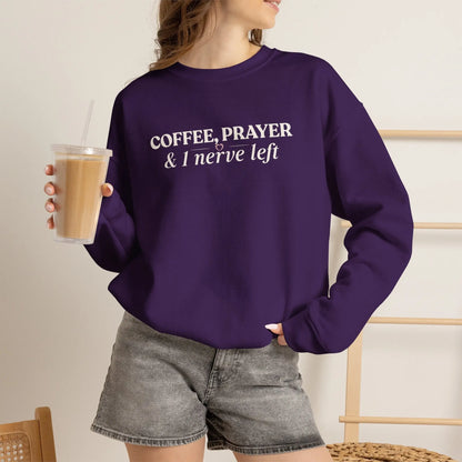 Coffee, Prayer & 1 Nerve Left Sweatshirt Printify