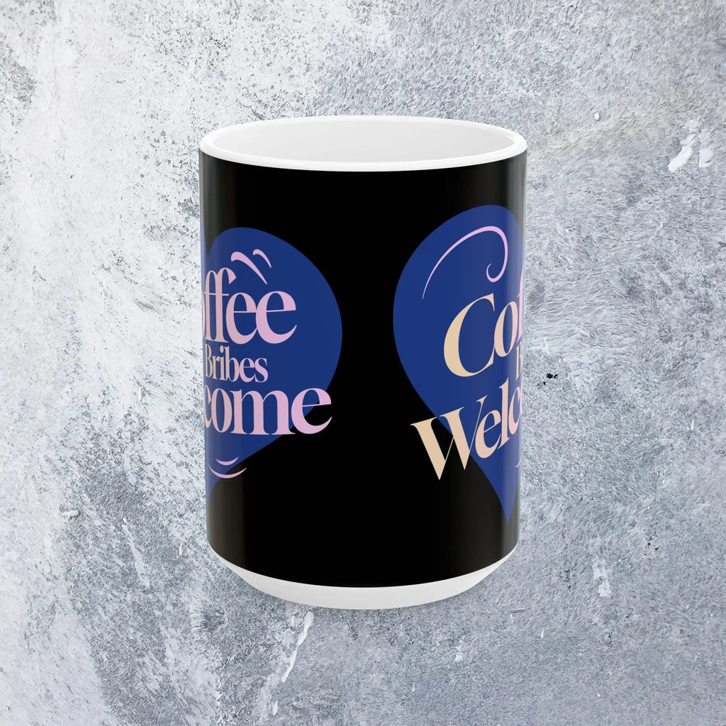 Coffee Bribes 15 oz Mug - "Coffee Welcomes Home" - Cozy Gift for Coffee Lovers, Housewarming, Home Decor, Everyday Use Printify