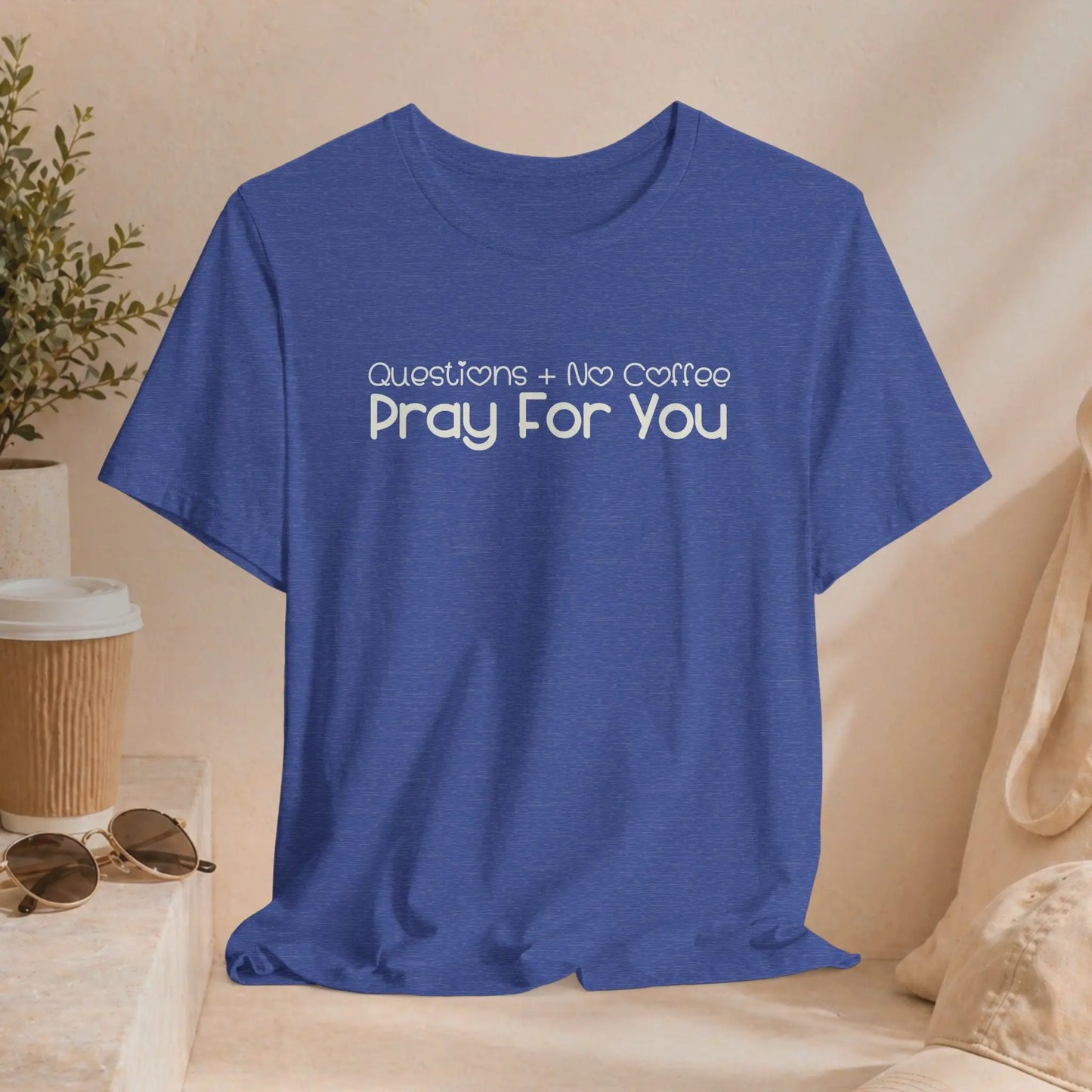 Questions + No Coffee Tee Printify