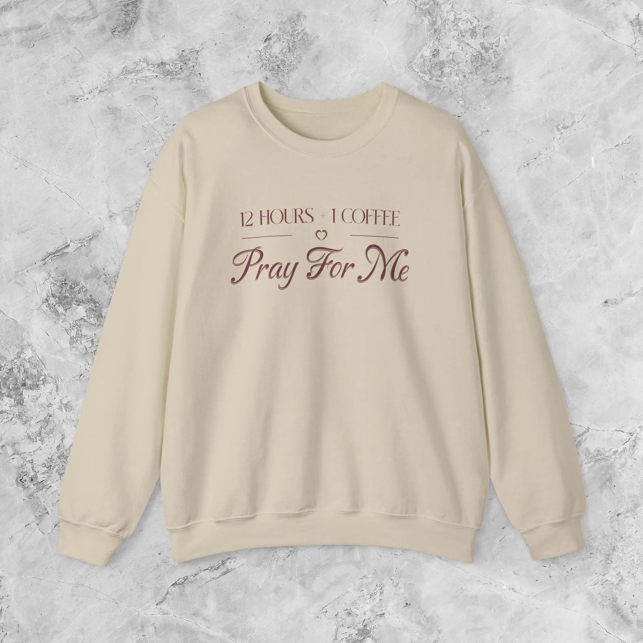 Pray For Me Sweatshirt — "12 hours and 1 coffee" Faith Graphic Woman's sweatshirt Printify