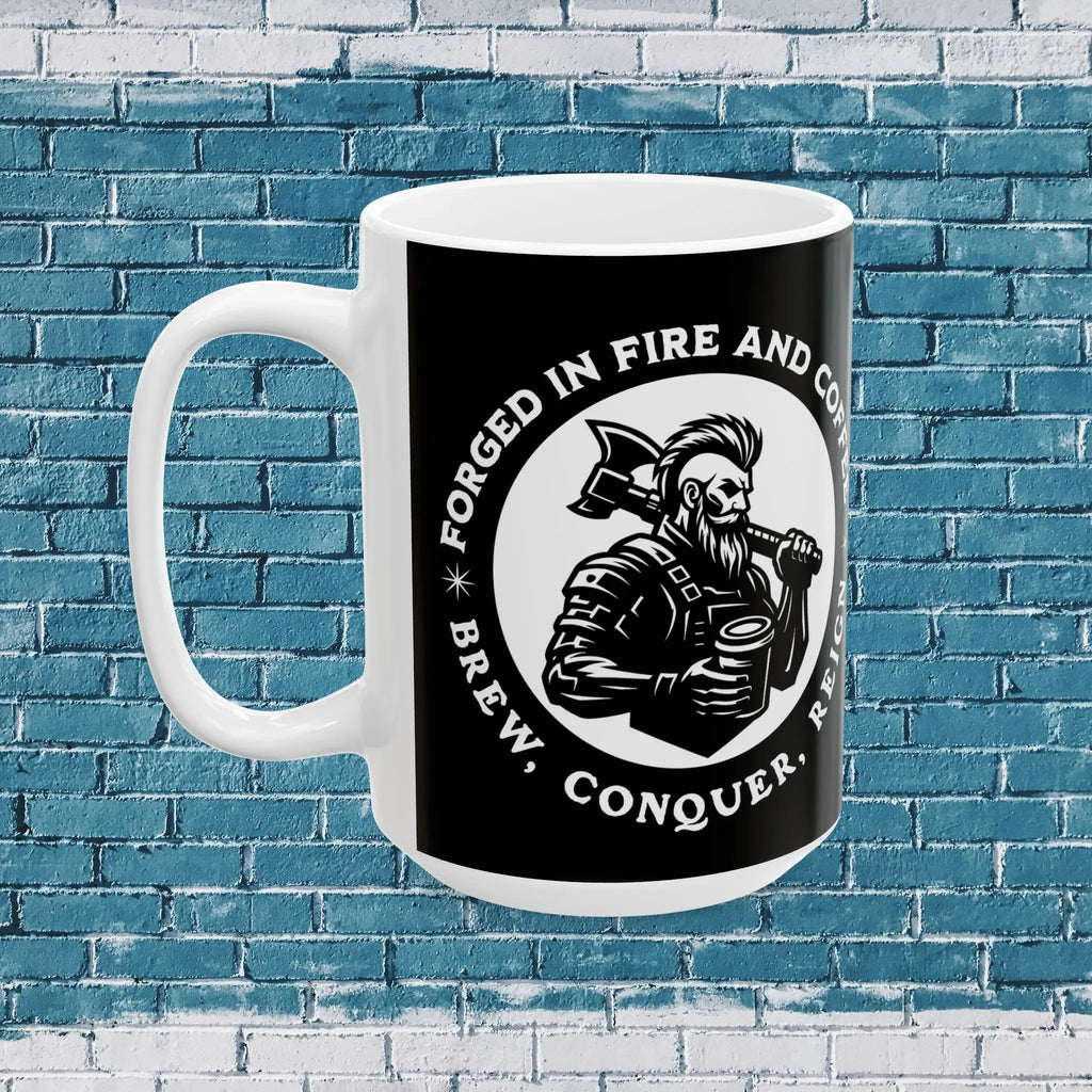Forged in Fire and Coffee Mug – Viking Warrior 15oz Cup, Brew Conquer Reign Mug, Masculine Coffee Lover Gift for Men Printify