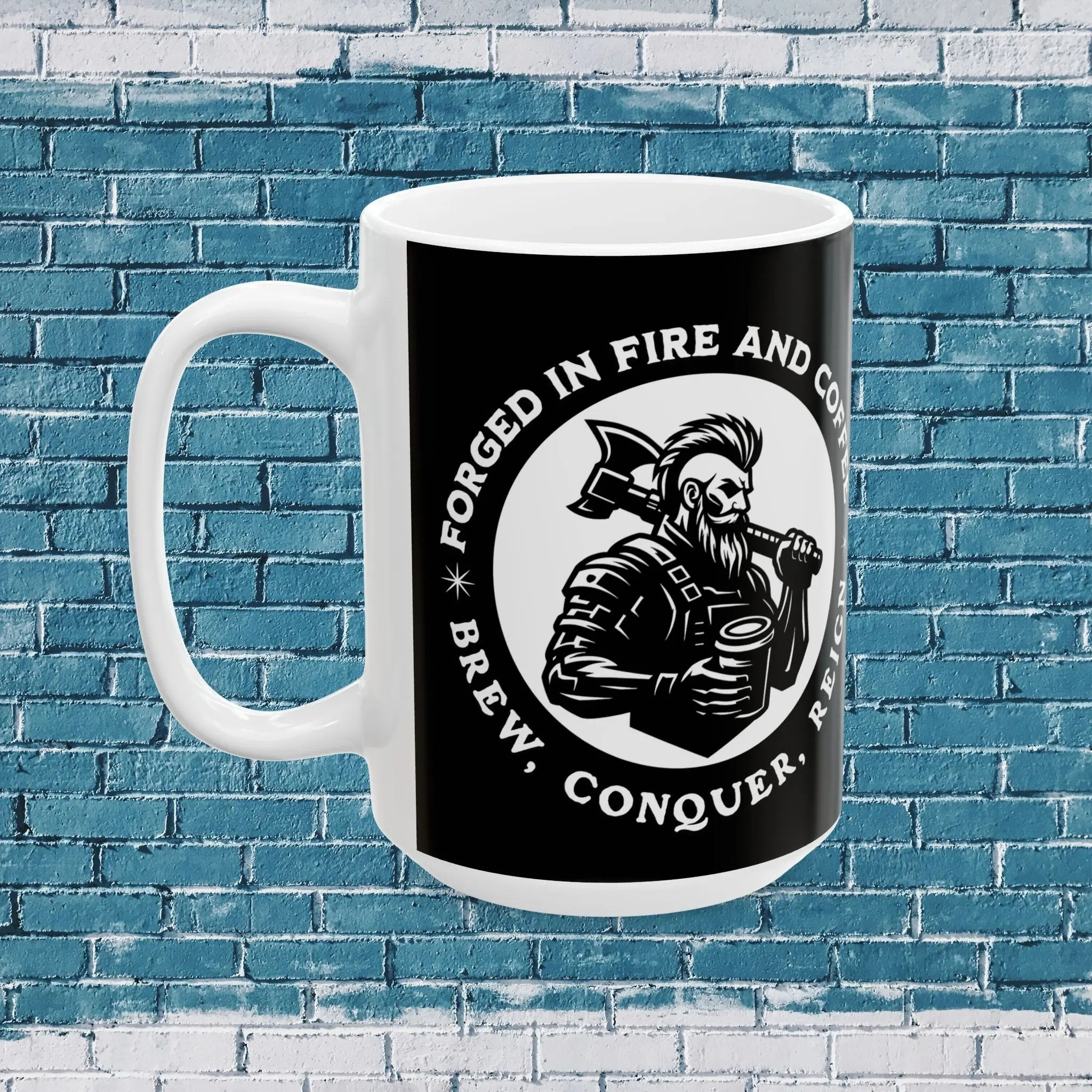 Forged in Fire and Coffee Mug – Viking Warrior 15oz Cup, Brew Conquer Reign Mug, Masculine Coffee Lover Gift for Men Printify
