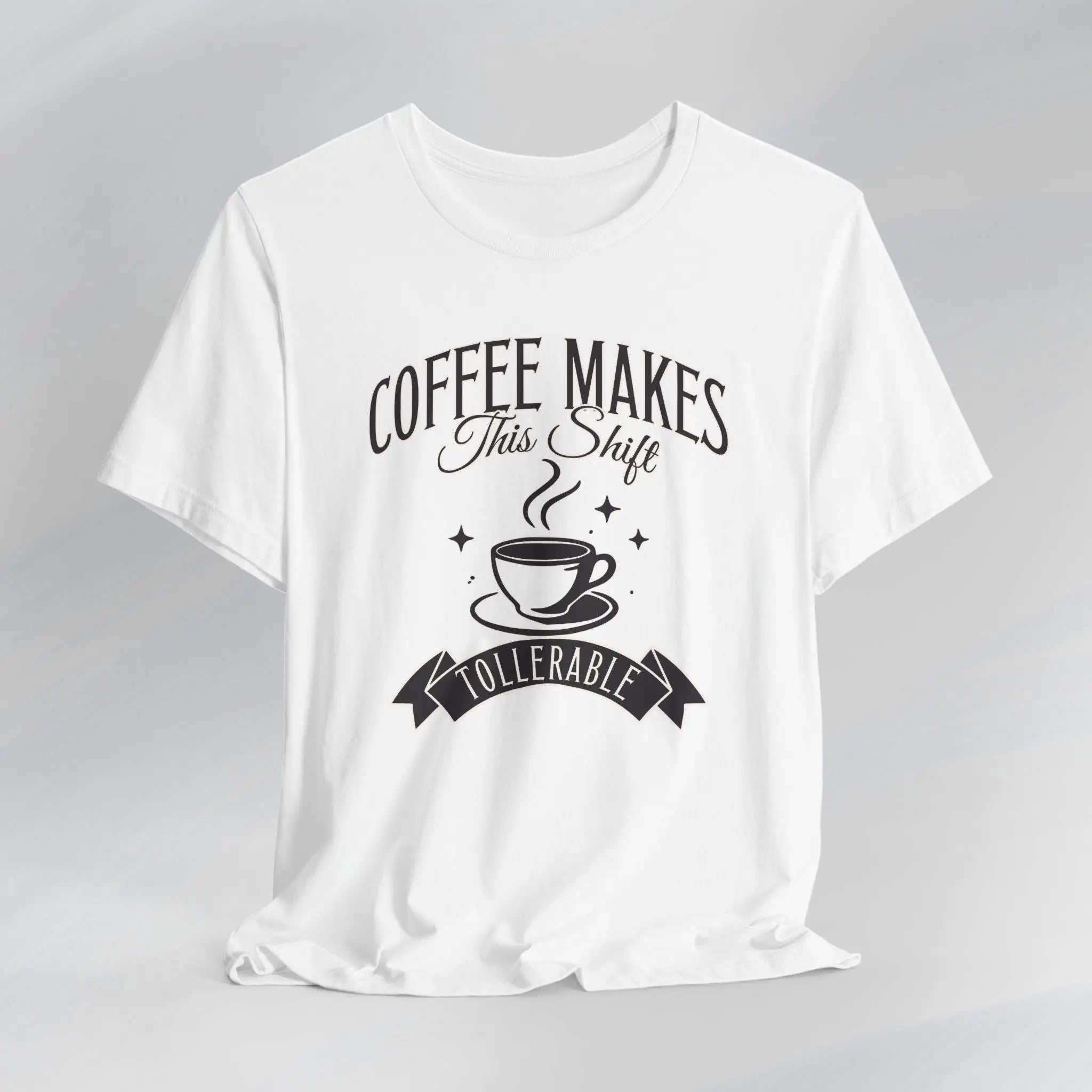 Coffee Makes This Shift Tolerable T‑Shirt - Boldly Bitter Company