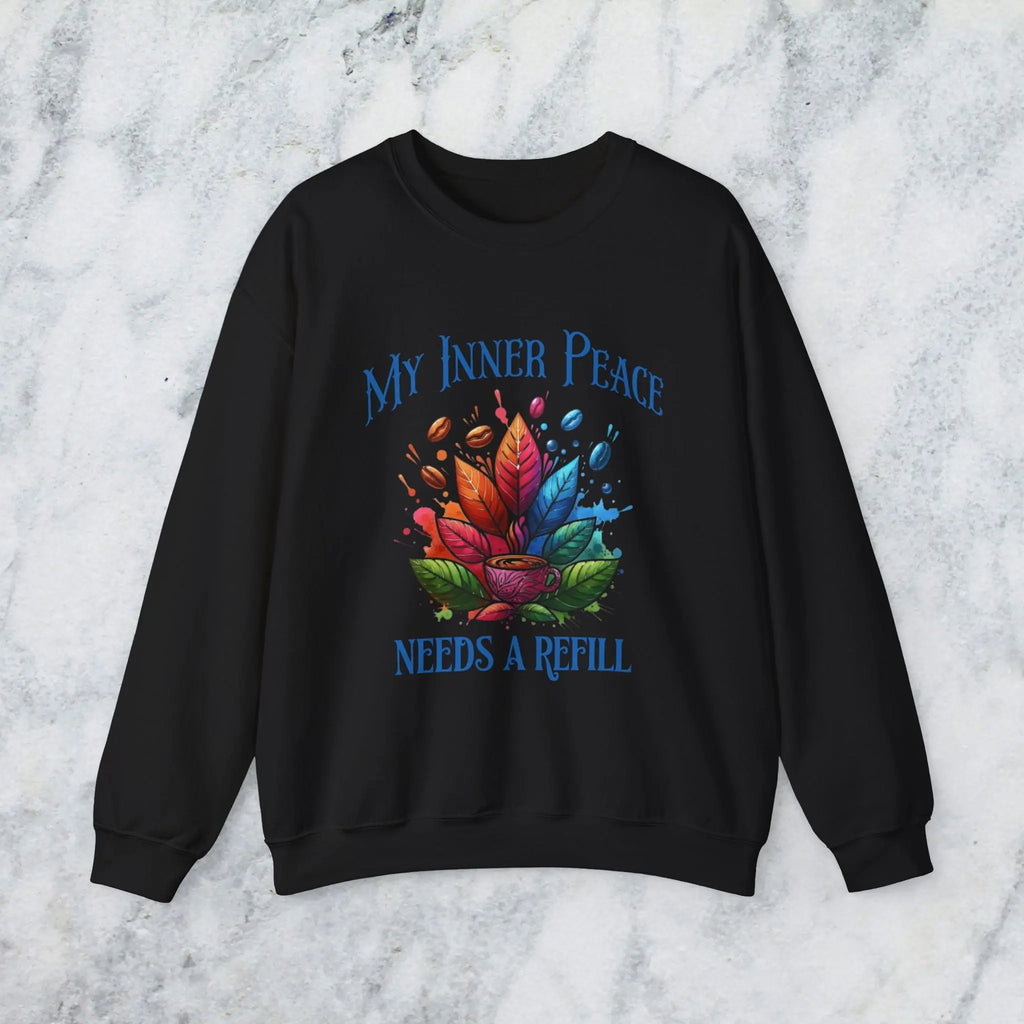 Inner Peace Sweatshirt – Needs a Refill Colorful Coffee Lover Pullover, Boho Caffeine Humor Crewneck, Cozy Gift for Coffee Addicts Printify