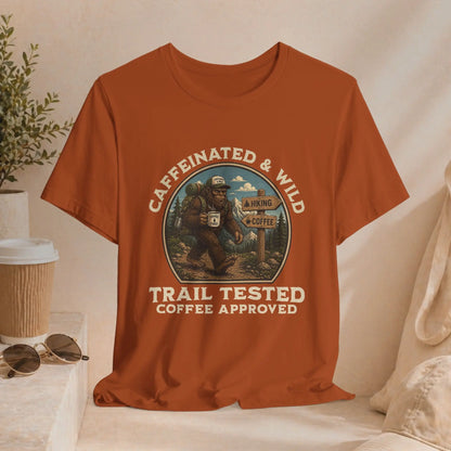 Caffeinated & Wild Tee — "Trail Tested Coffee Approved" Big Foot, Coffee, and Outdoor Hiking T-Shirt Printify