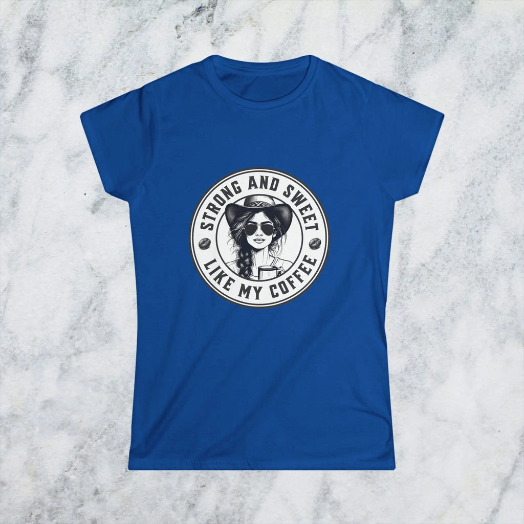 Sweet and Strong T-Shirt – Funny Coffee Lover Tee for Women, Empowering Caffeine Queen Shirt, Bold Morning Gift Idea Printify
