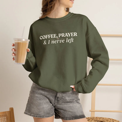 Coffee, Prayer & 1 Nerve Left Sweatshirt Printify