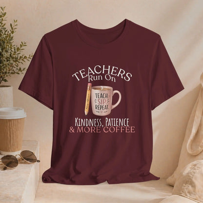 Teachers Run On T‑Shirt — "Kindness, Patience & More Coffee" Printify