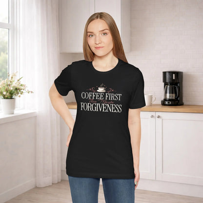 Coffee First Then Forgiveness T-Shirt Printify