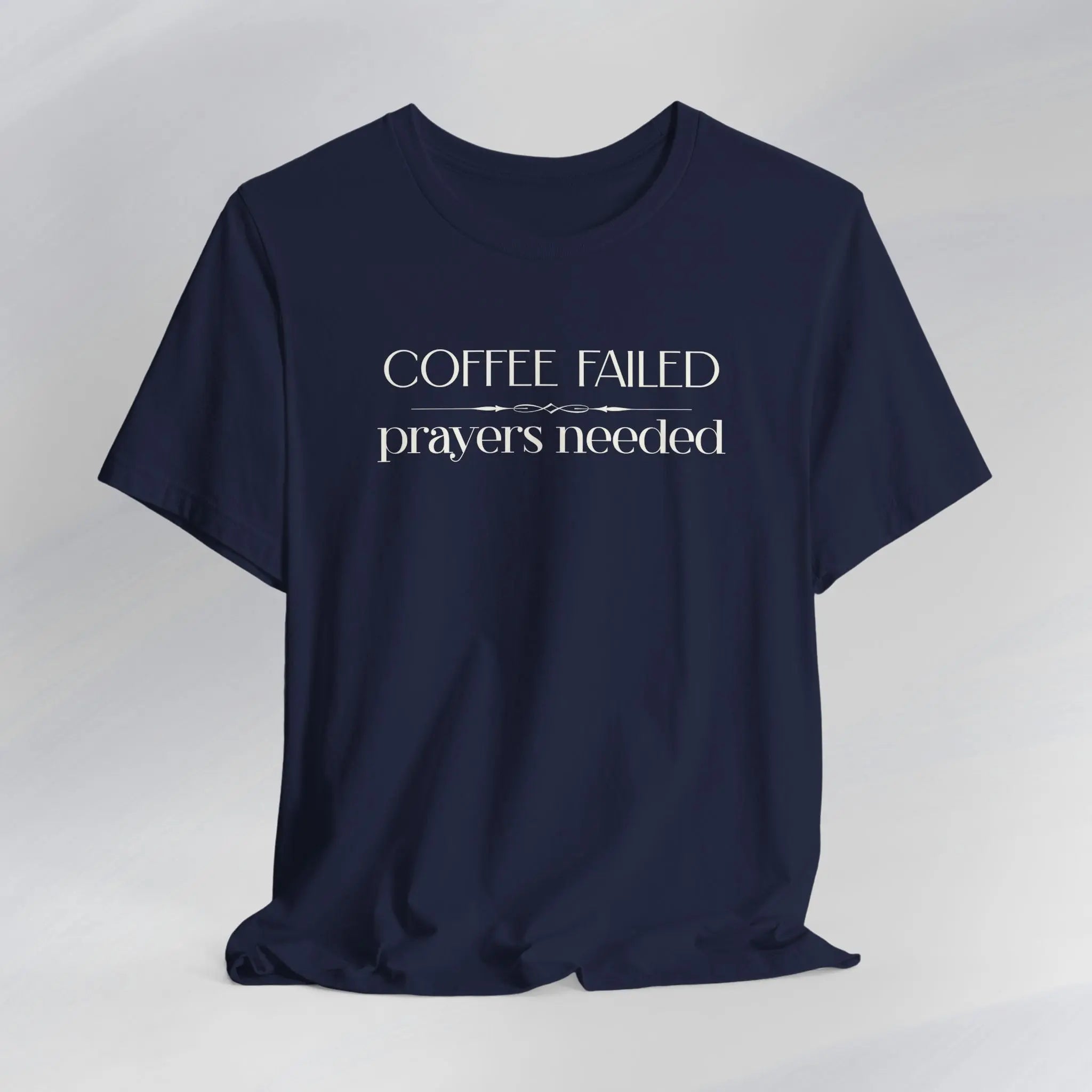 Coffee Failed Prayers Needed Tee Printify