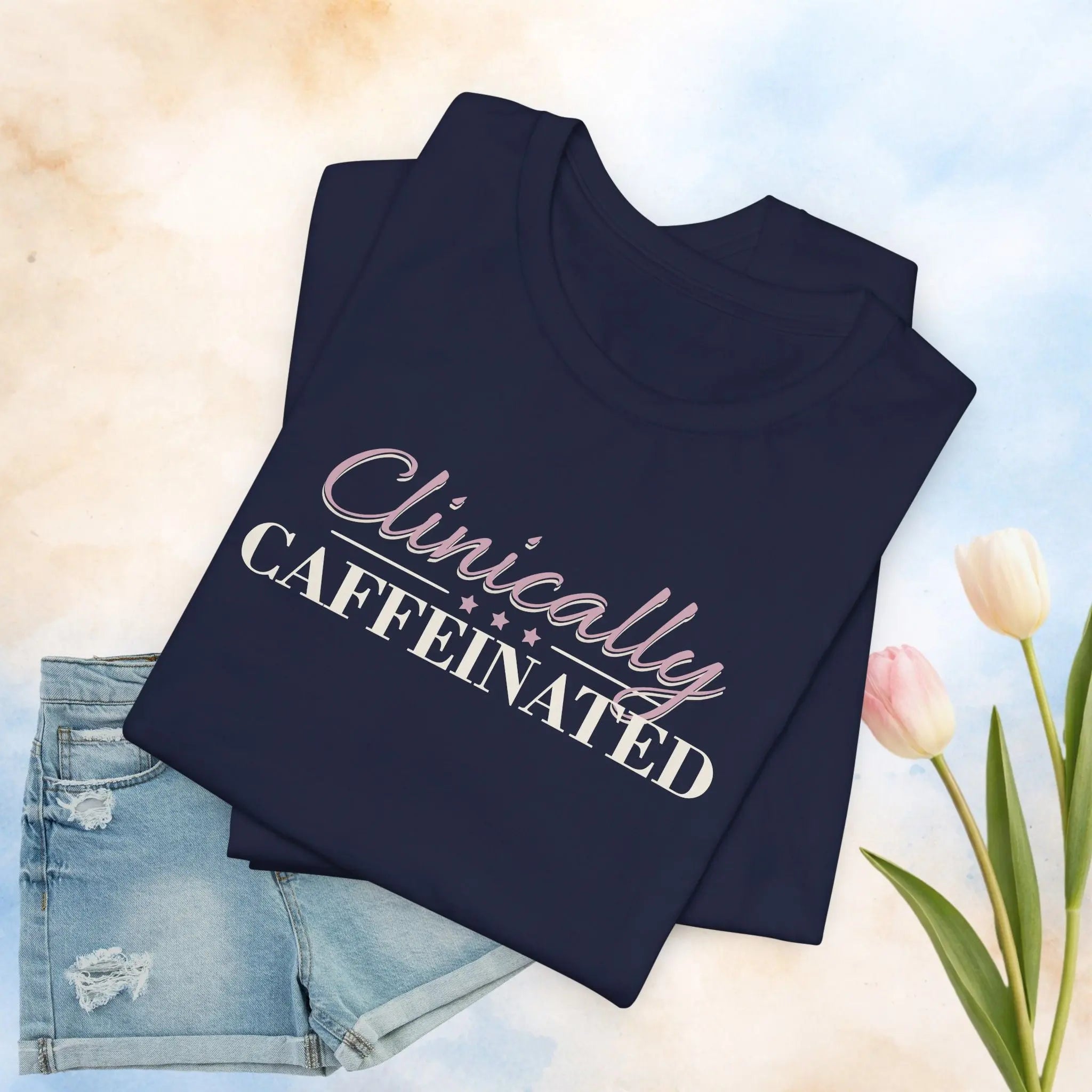 Clinically Caffeinated Tee Printify