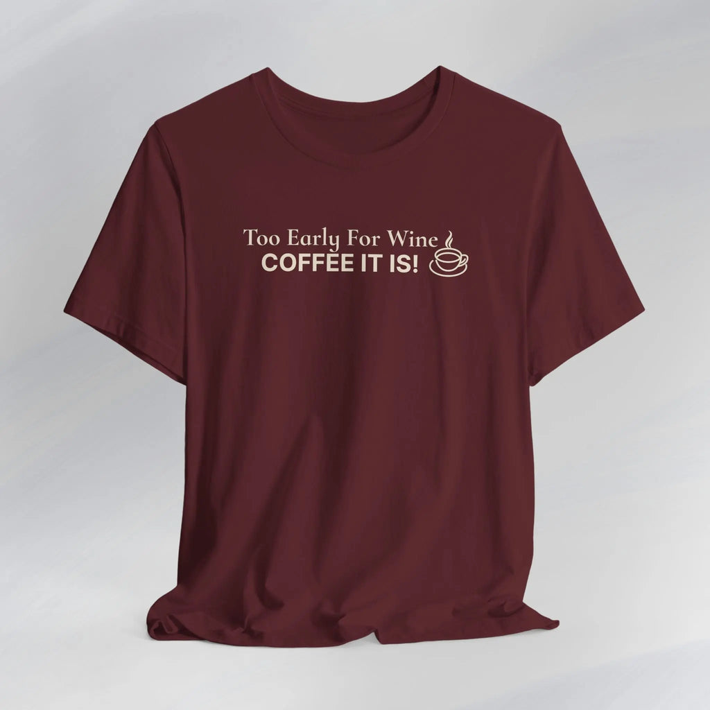 Coffee It Is Tee Printify