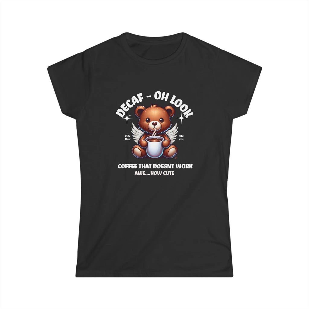 Decaf Bear Tshirt - Coffee that doesn't work - Cute Teddy Bear Tee Printify