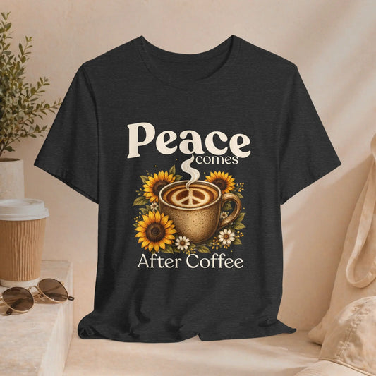 Peace Comes After Coffee Tee — Sunflower Coffee Lover T-Shirt Printify