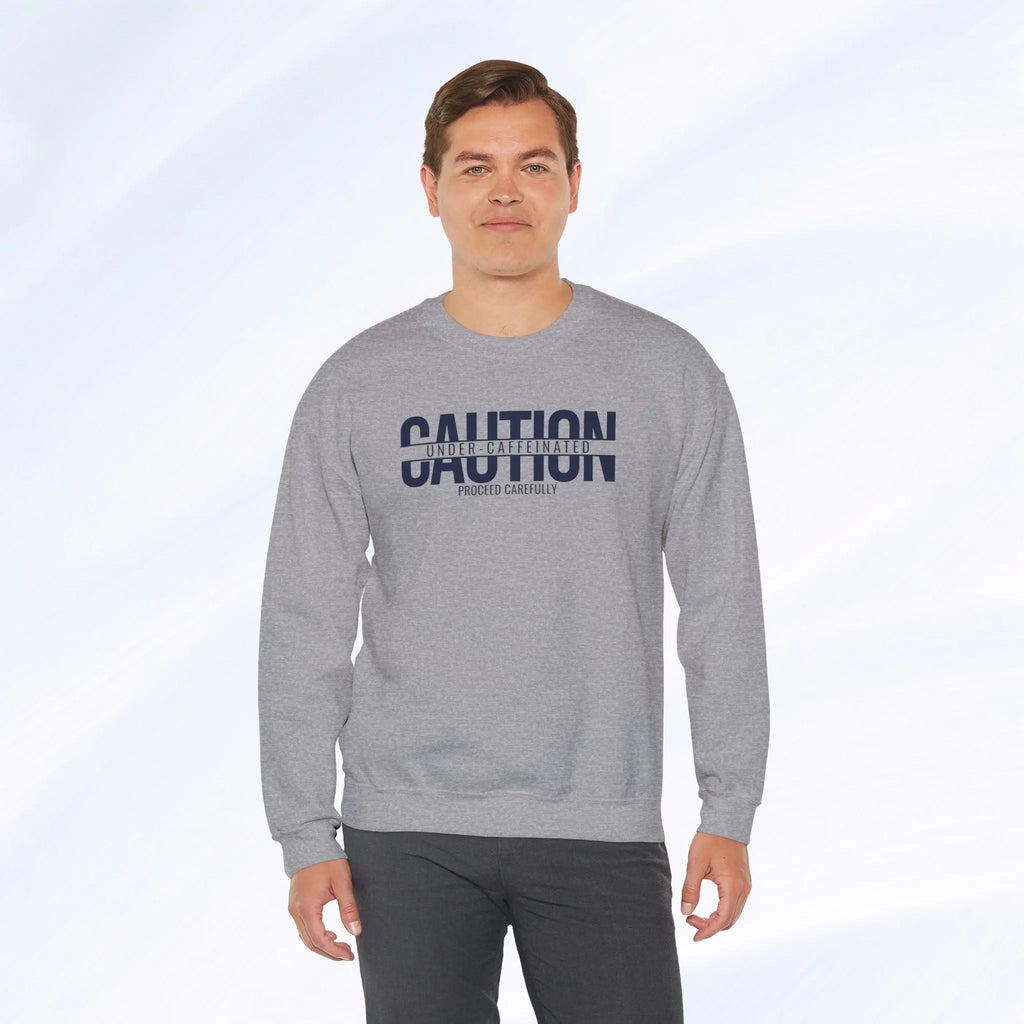 Caution Undercaffeinated Sweatshirt Printify