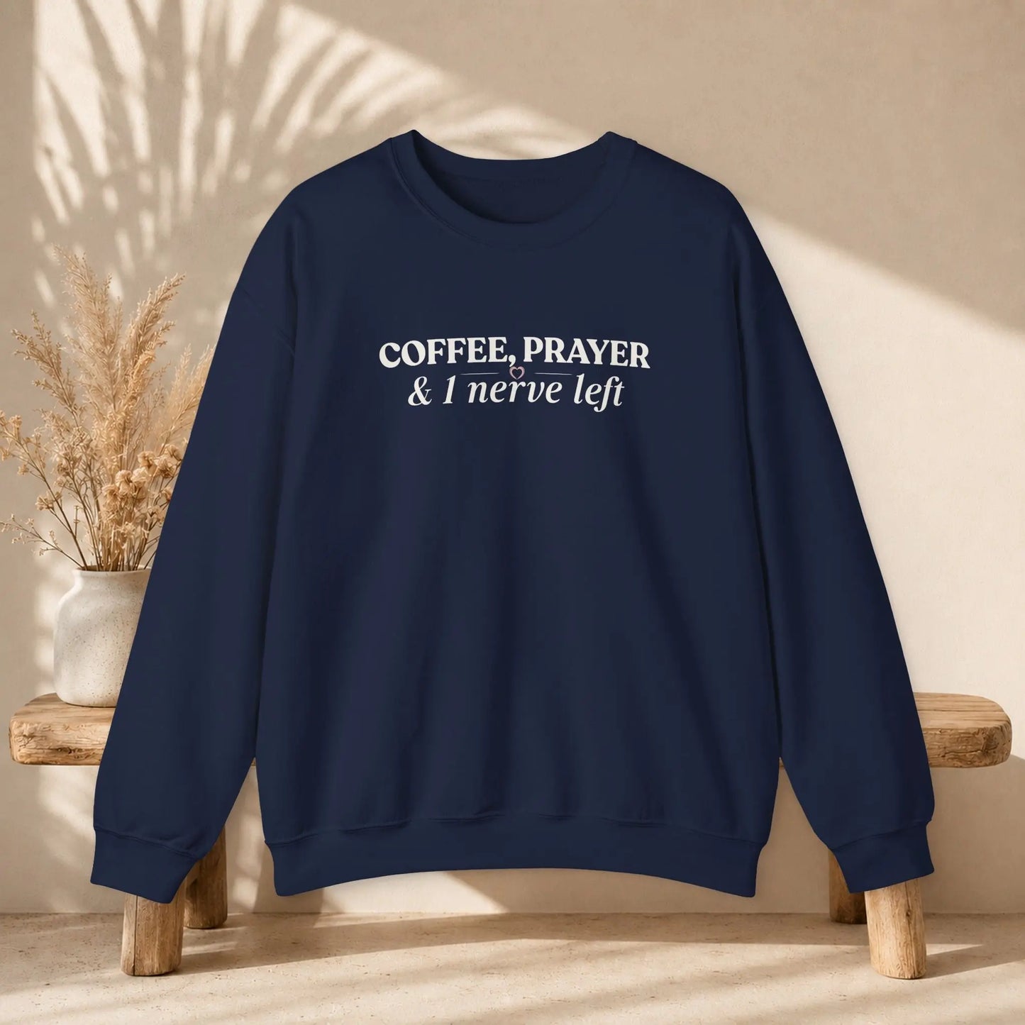 Coffee, Prayer & 1 Nerve Left Sweatshirt Printify
